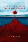 STAP IN DE STROOM VAN JE VOOROUDERS