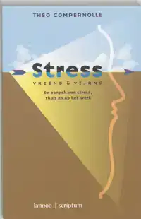 STRESS, VRIEND EN VIJAND