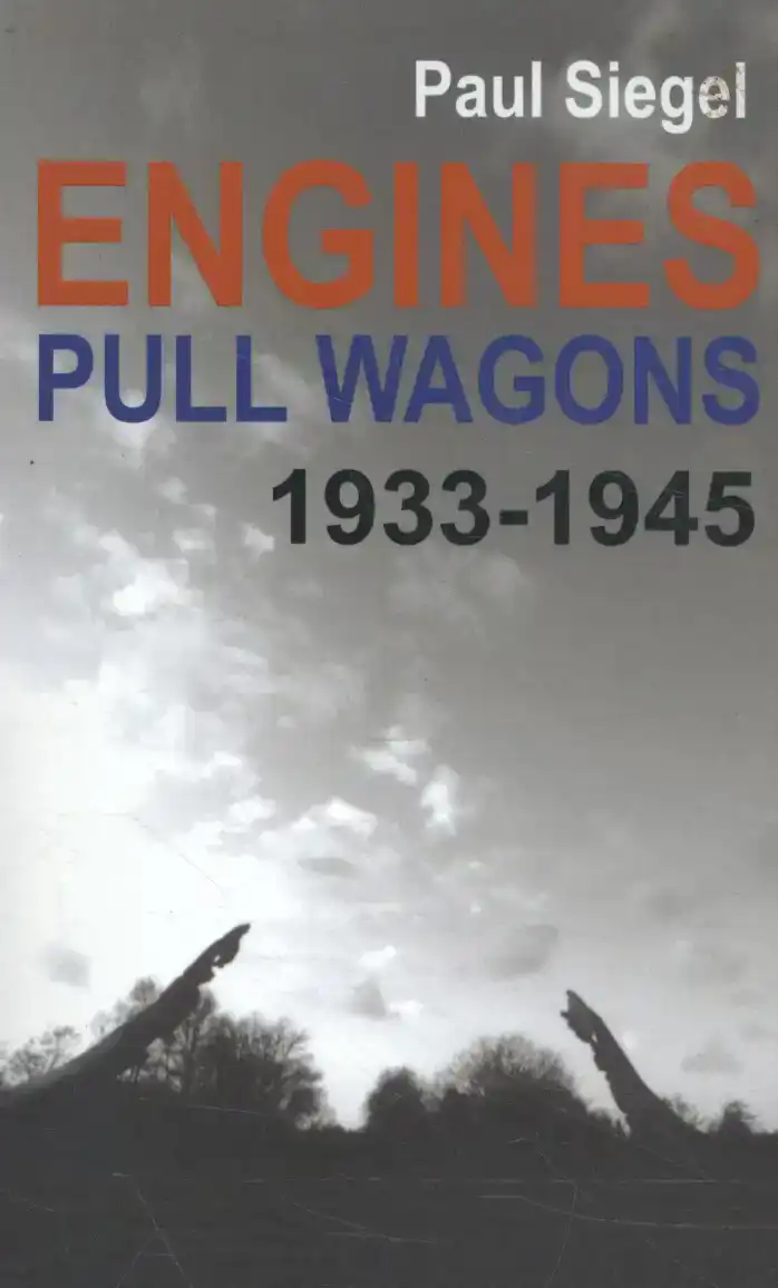 ENGINES PULL WAGONS, 1933-1945