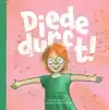 DIEDE DURFT!