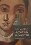 DE LAATSTE MYTHE VAN ALEXANDRIE