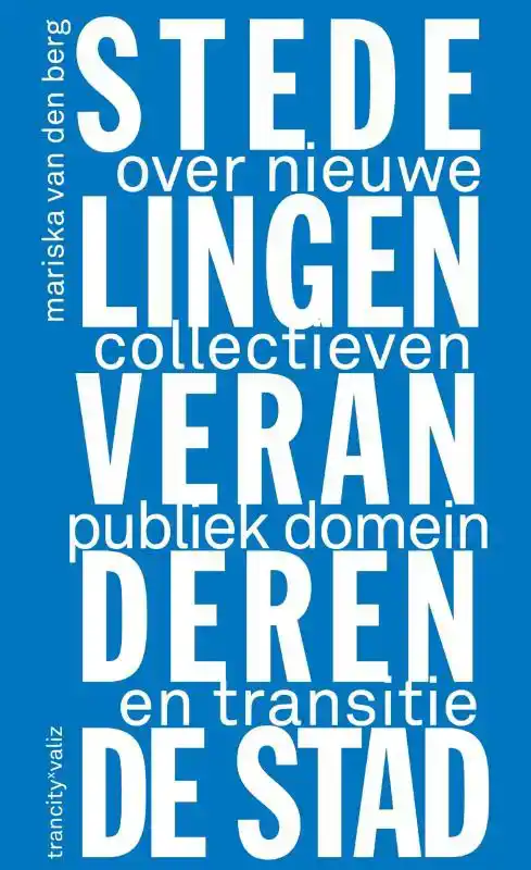 HOE STEDELINGEN DE STAD VERANDEREN