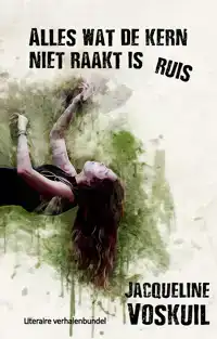 ALLES WAT DE KERN NIET RAAKT IS RUIS