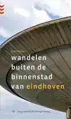 WANDELEN BUITEN DE BINNENSTAD VAN EINDHOVEN