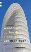 WANDELEN BUITEN DE BINNENSTAD VAN GRONINGEN