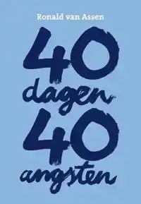 40 DAGEN, 40 ANGSTEN