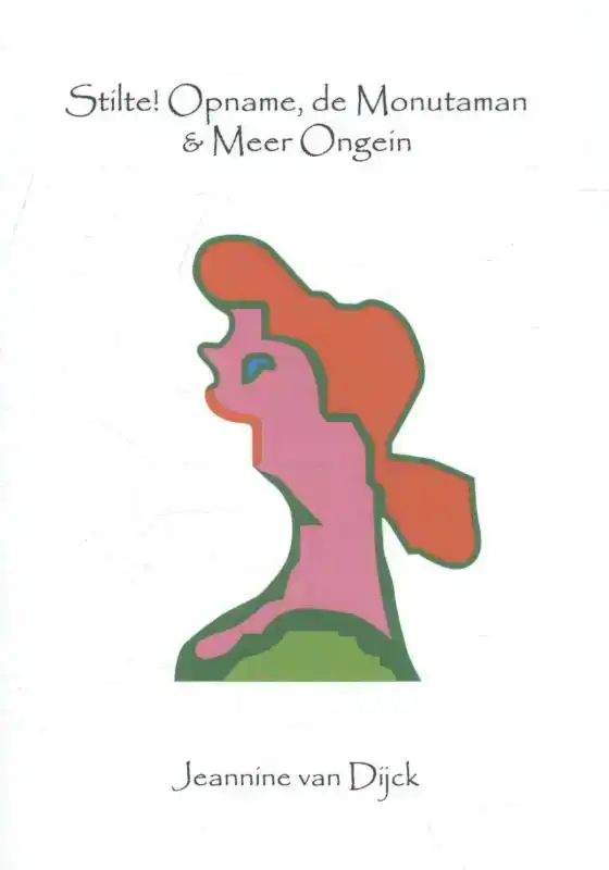 STILTE! OPNAME, DE MONUTAMAN & MEER ONGEIN
