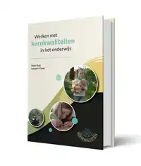 WERKEN MET KERNKWALITEITEN IN HET ONDERWIJS