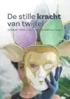 DE STILLE KRACHT VAN TWIJFEL