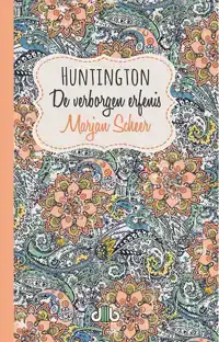 HUNTINGTON, DE VERBORGEN ERFENIS