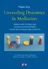 UNRAVELING DYNAMICS IN MEDIATION