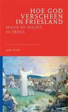 HOE GOD VERSCHEEN IN FRIESLAND