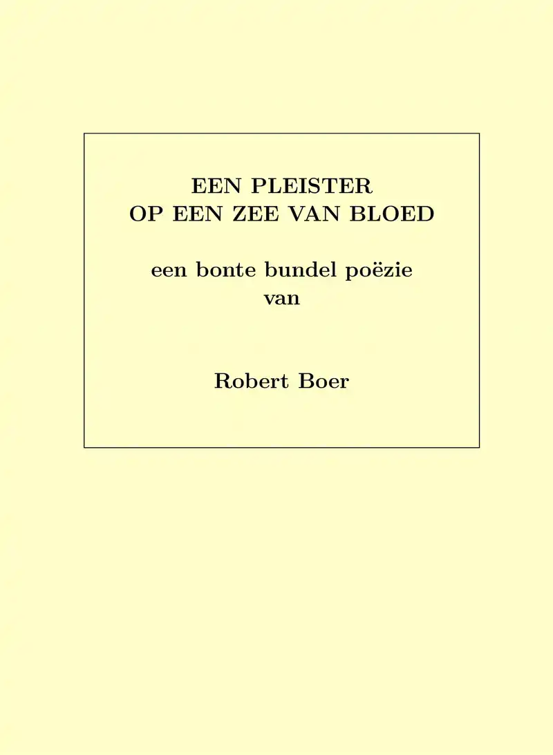 EEN PLEISTER OP EEN ZEE VAN BLOED