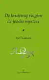 DE KRUISWEG VOLGENS DE JOODSE MYSTIEK
