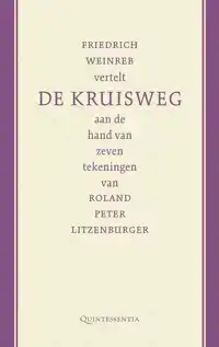 FRIEDRICH WEINREB VERTELT DE KRUISWEG AAN DE HAND VAN ZEVEN