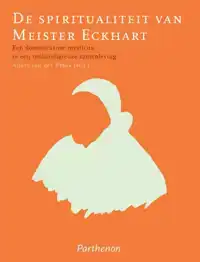 DE SPIRITUALITEIT VAN MEISTER ECKHART