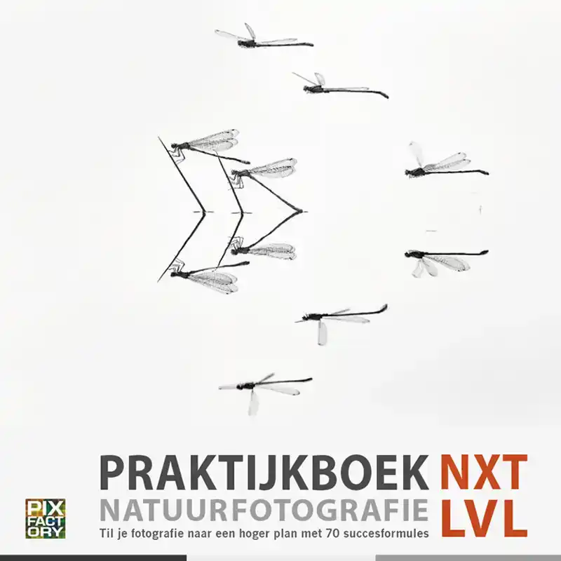 PRAKTIJKBOEK NATUURFOTOGRAFIE NXT LVL
