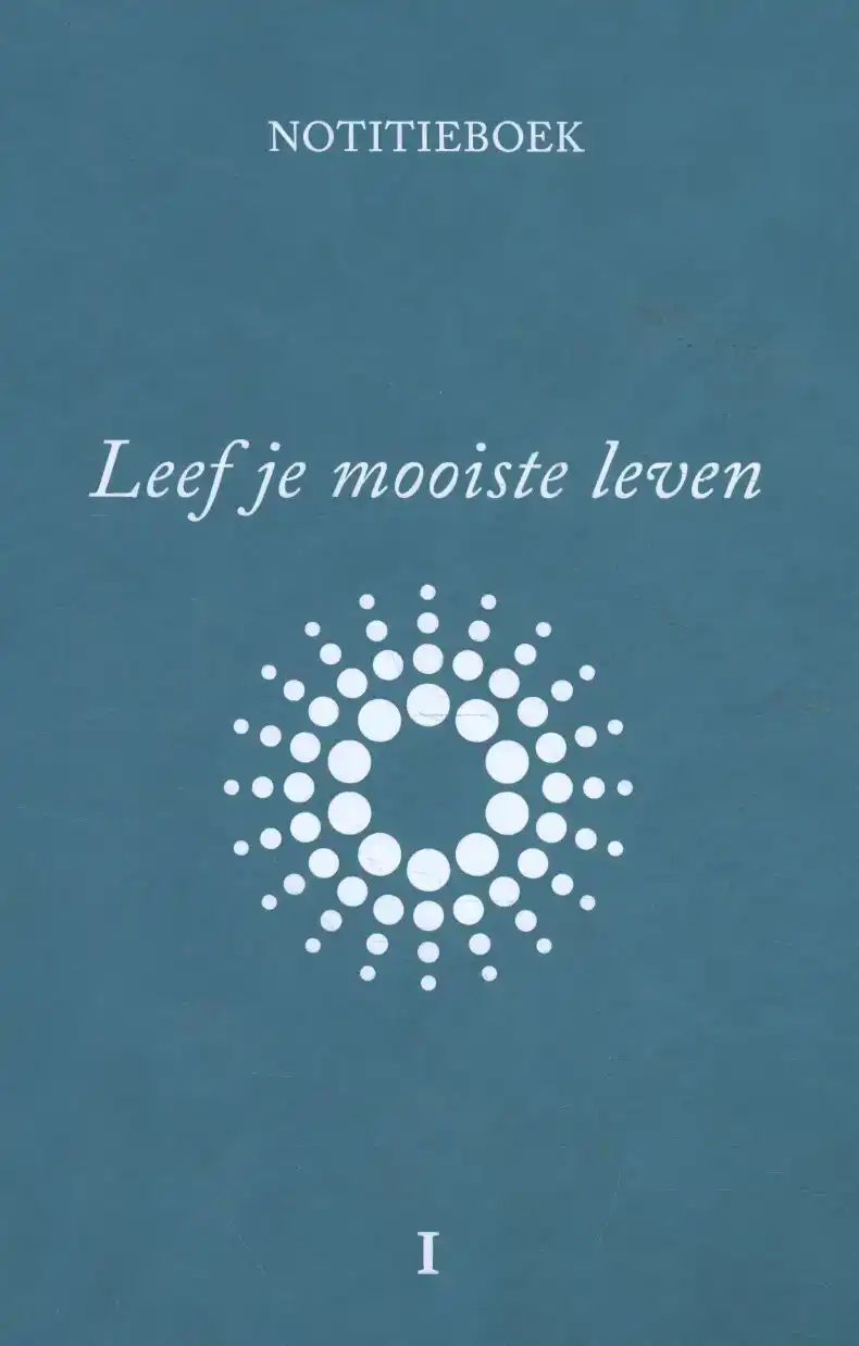 LEEF JE MOOISTE LEVEN