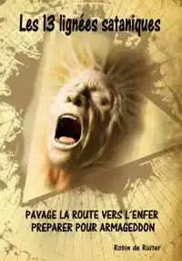 LES 13 LIGNEES SATANIQUES - PAVAGE LA ROUTE VERS L ?ENFER