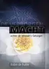 DE VERBORGEN MACHT ACHTER JEHOVAH ?S GETUIGEN