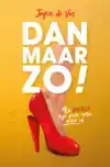 DAN MAAR ZO!