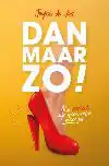 DAN MAAR ZO!