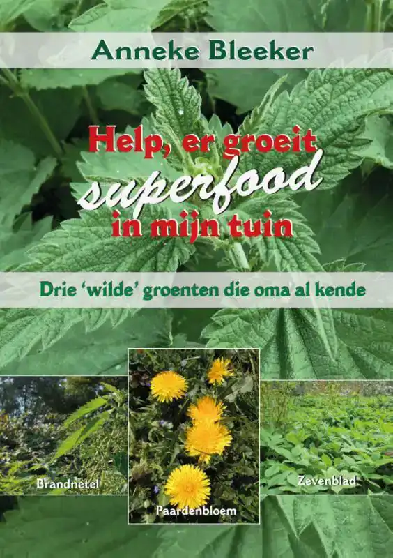 HELP, ER GROEIT SUPERFOOD IN MIJN TUIN