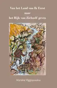 VAN HET LAND VAN IK EERST NAAR HET RIJK VAN ZICHZELF GEVEN