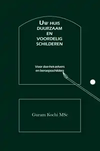 UW HUIS DUURZAAM EN VOORDELIG SCHILDEREN