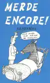 MERDE ENCORE!