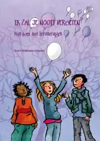 IK ZAL JE NOOIT VERGETEN