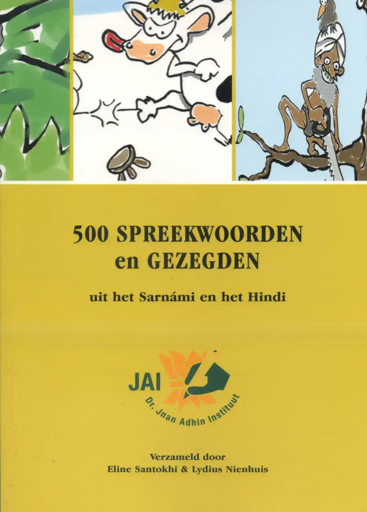 500 SPREEKWOORDEN EN GEZEGDEN UIT HET SARNAMI EN HET HINDI