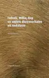 FADOEK, WILLIE, BEP EN ANDERE DIERENVERHALEN UIT ANDALUSIE