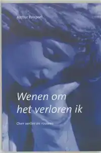 WENEN OM HET VERLOREN IK