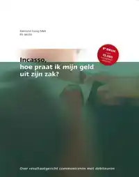 INCASSO, HOE PRAAT IK MIJN GELD UIT ZIJN ZAK?