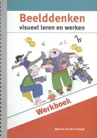 BEELDDENKEN, VISUEEL LEREN EN WERKEN WERKBOEK