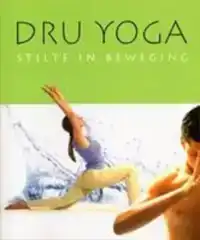 DRU YOGA - STILTE IN BEWEGING