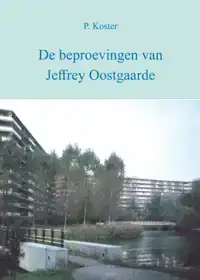 DE BEPROEVINGEN VAN JEFFREY OOSTGAARDE