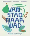 VAN STAD NAAR WAD