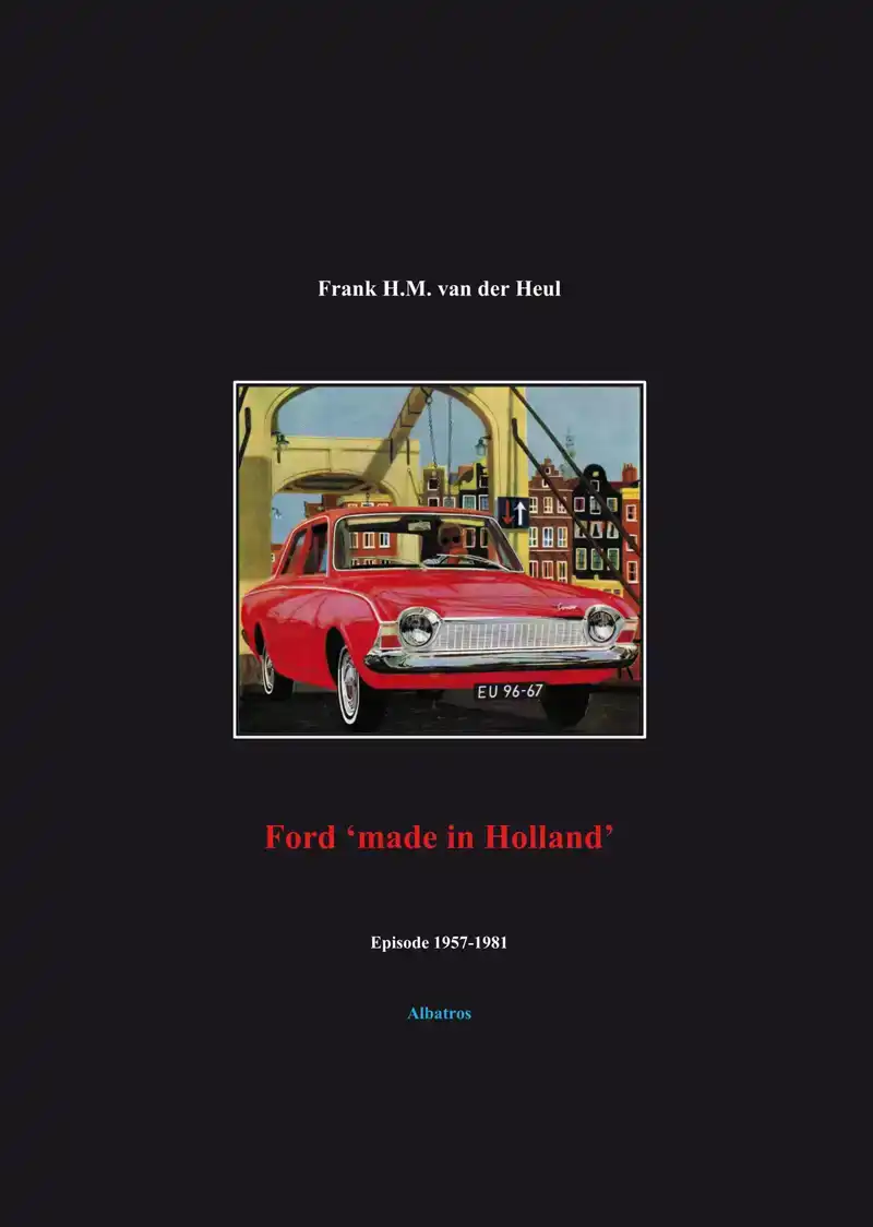 FORD 'MADE IN HOLLAND' EPISODE 1957-1981