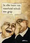 IN ELKE KERN VAN WAARHEID SCHUILT EEN GRAP