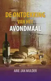 DE ONTDEKKING VAN HET AVONDMAAL