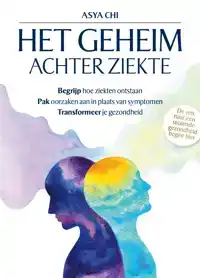 HET GEHEIM ACHTER ZIEKTE