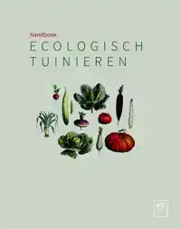 HANDBOEK ECOLOGISCH TUINIEREN