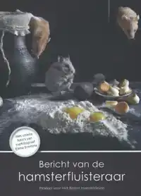 BERICHT VAN DE HAMSTERFLUISTERAAR