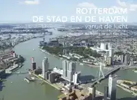 ROTTERDAM, DE STAD EN DE HAVEN VANUIT DE LUCHT