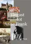 VAN ELEGAST TOT ANNE FRANK
