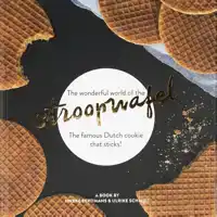 THE WONDERFUL WORLD OF THE STROOPWAFEL