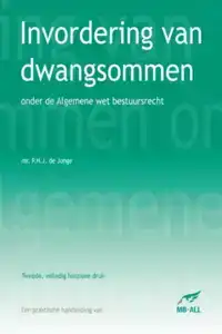 INVORDERING VAN DWANGSOMMEN ONDER DE ALGEMENE WET BESTUURSRE