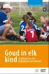 GOUD IN ELK KIND